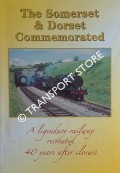 The Somerset & Dorset Commemorated by SOUTH, Steph (ed.)